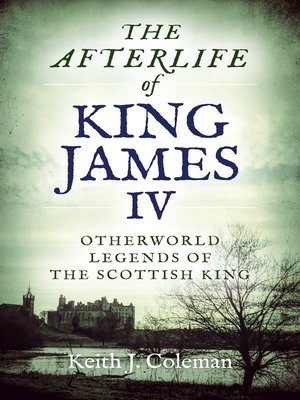 cover image of The Afterlife of King James IV